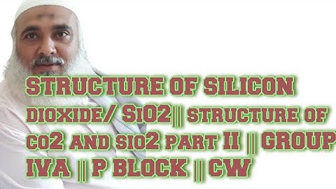 STRUCTURE OF SILICON dioxide/ SiO2|| structure of co2 and sio2 part II || GROUP IVA || P BLOCK || CW