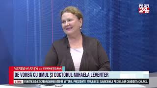 VERDE-N FAȚĂ cu Răzvan CORNEȚEANU - DE VORBĂ CU OMUL ȘI DOCTORUL MIHAELA LEVENTER