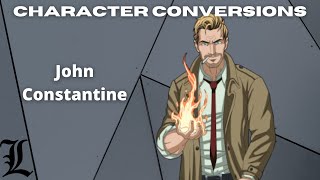 Character Conversions - John Constantine