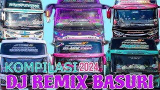KOMPILASI SUARA BUS BASURI DJ REMIX YANG LAGI TRENDING 2024 #basuri