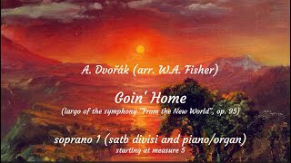 Goin' Home, A. Dvorak (arr. W.A. Fisher), soprano 1 (satb divisi and piano/organ), rehearsal track