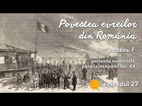 Povestea evreilor din România - partea I (perioada medievală până la începutul sec. XX)