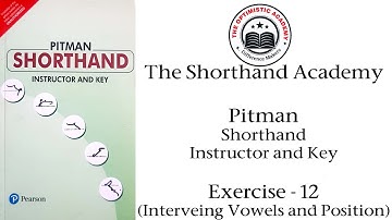 Pitman Exercise 12 (Intervening Vowels & Position) | The Shorthand Academy | The Optimistic Academy