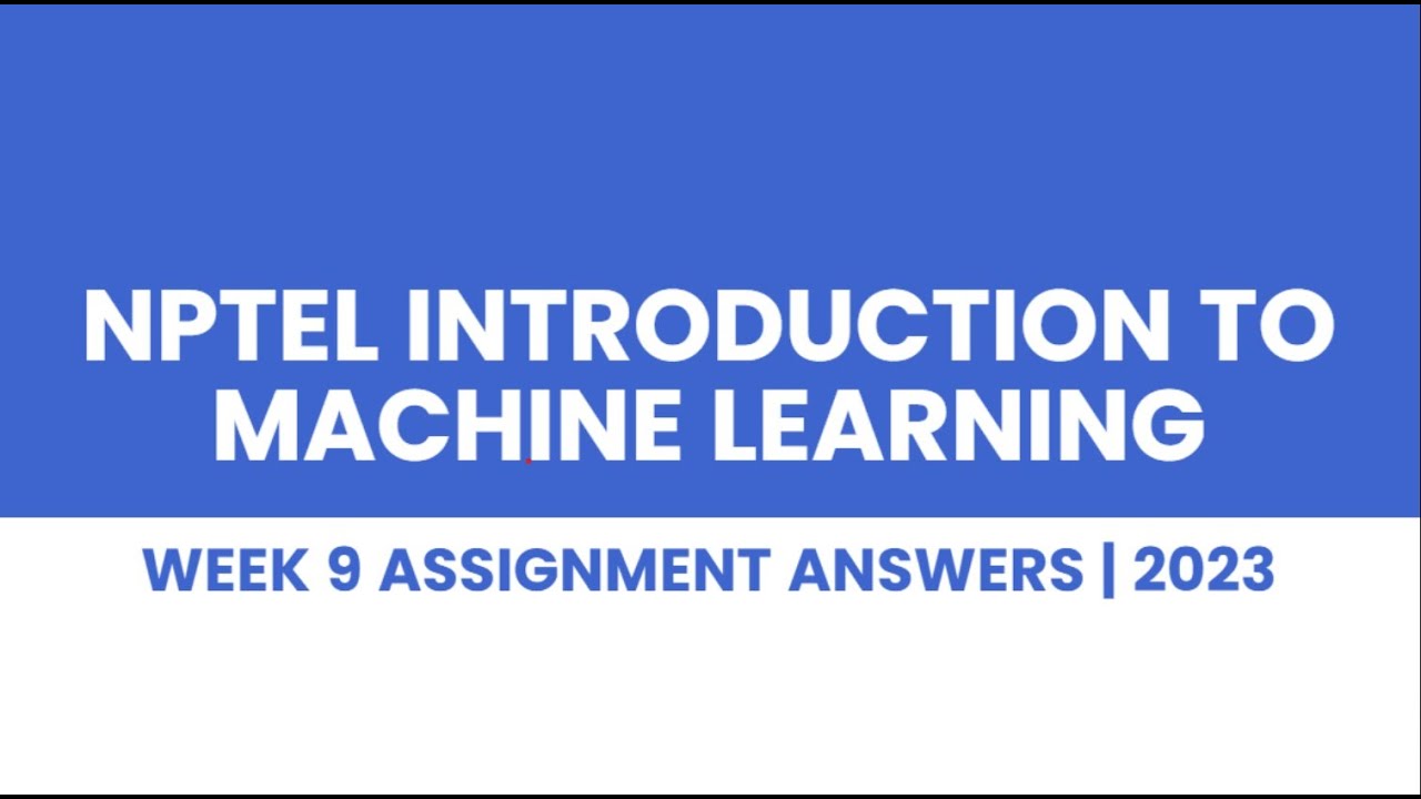 nptel machine learning assignment answers 2023