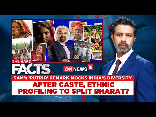Sam's 'Putrid' Remark Mocks India's Diversity LIVE | After Caste, Ethnic Profiling To Split Bharat? class=