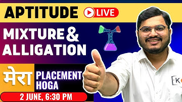 🛑LIVE - Mixture & Alligation - All Concepts, Tricks, Questions | Aptitude - Mera Placement Hoga