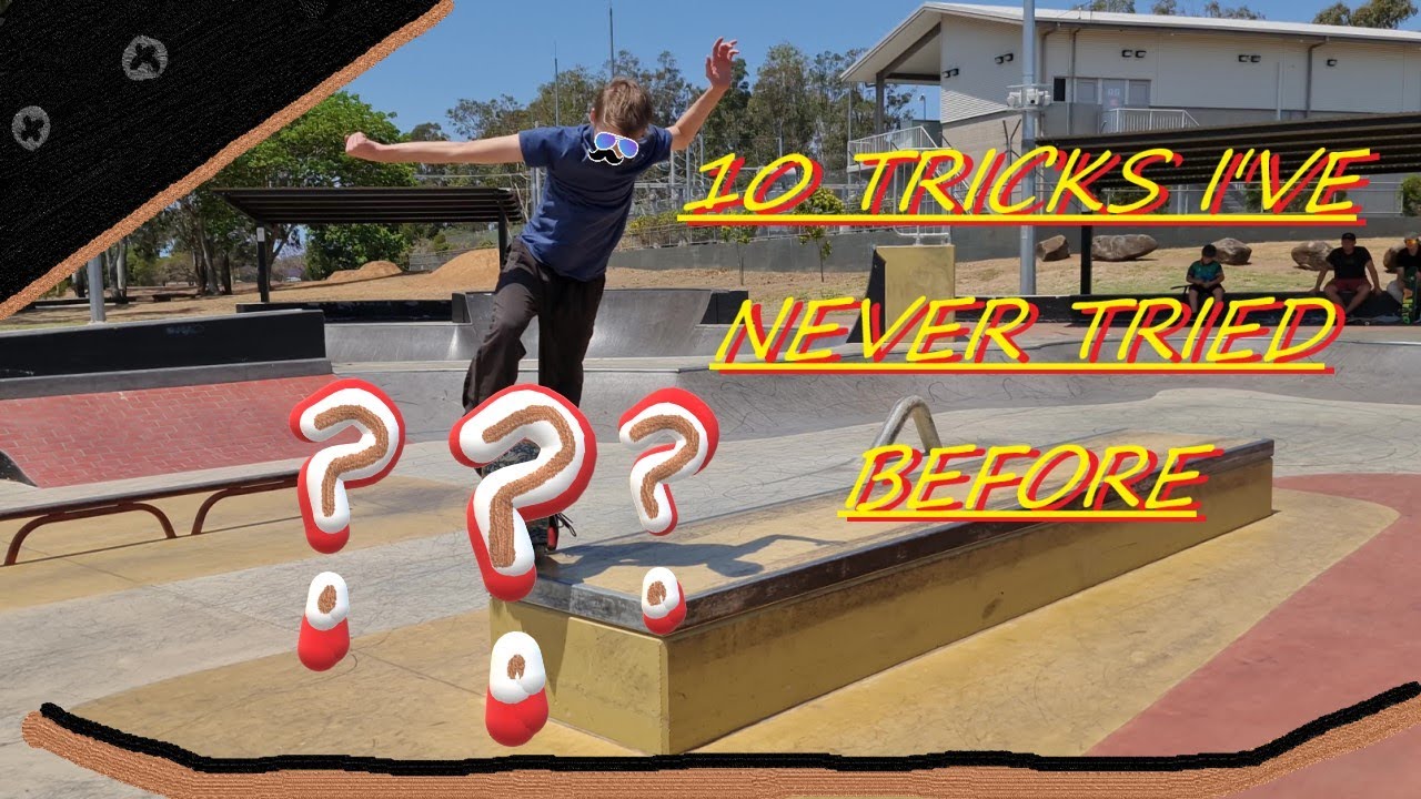 10 New tricks on skateboard I've never tried before