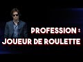 Profession  joueur de roulette