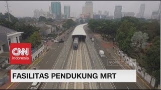 Jelang Peresmian MRT, Sejumlah Fasilitas Belum Rampung