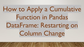 How to Apply a Cumulative Function in Pandas DataFrame: Restarting on Column Change