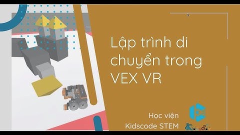Bài 2: Lập trình di chuyển trong VEX VR