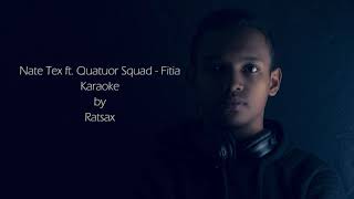 Nate Tex feat Quartor Squad in Fitia (karaoke by Ratsax)