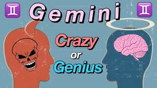 Gemini: 2-faced Maniac or World’s Greatest Genius?