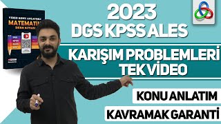 Karişim Problemleri̇ Tek Vi̇de 2023 Dgs Kpss Ales Yks Msü Matemati̇k