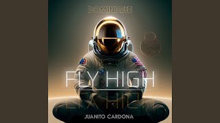 FLY HIGH - Dominique, Juanito Cardona