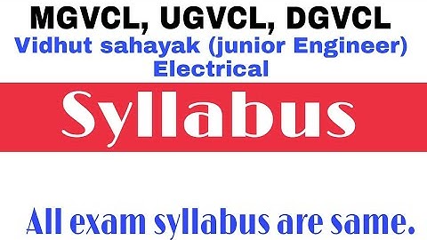 Syllabus of MGVCL,UGVCL, DGVCL VIDYUT SAHAYAK( Junior Engineer Electrical)