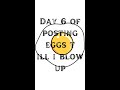 day 6 of posting an egg