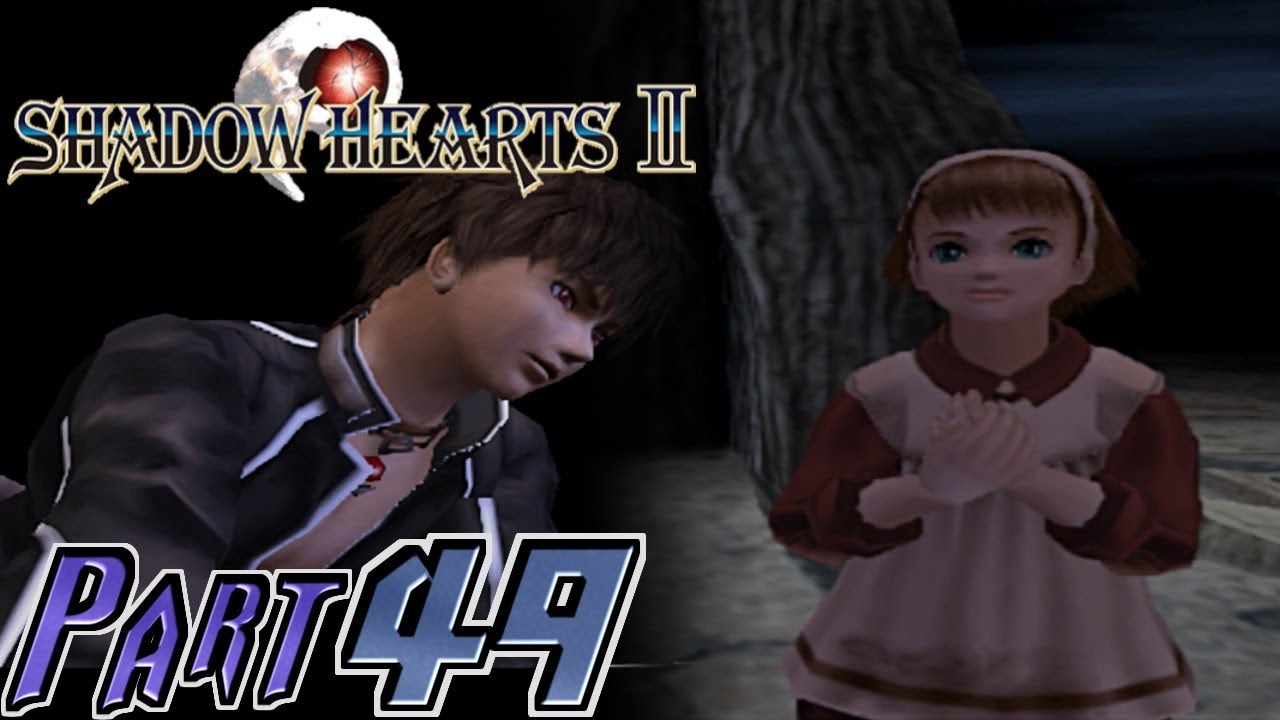 SHADOW HEARTS II] Live Play PART49 - YouTube
