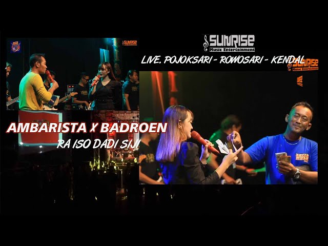 AMBARISTA X BADROEN | RA ISO DADI SIJI | SUNRISE MUSIC LIVE POJOKSARI ROWOSARI KENDAL class=