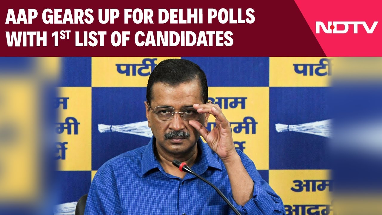 Arvind Kejriwal News | AAP Gears Up For Delhi Polls With 1st List Of ...