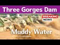 Three Gorges Dam ● Muddy Water ● Jul 28 2025 China Latest information