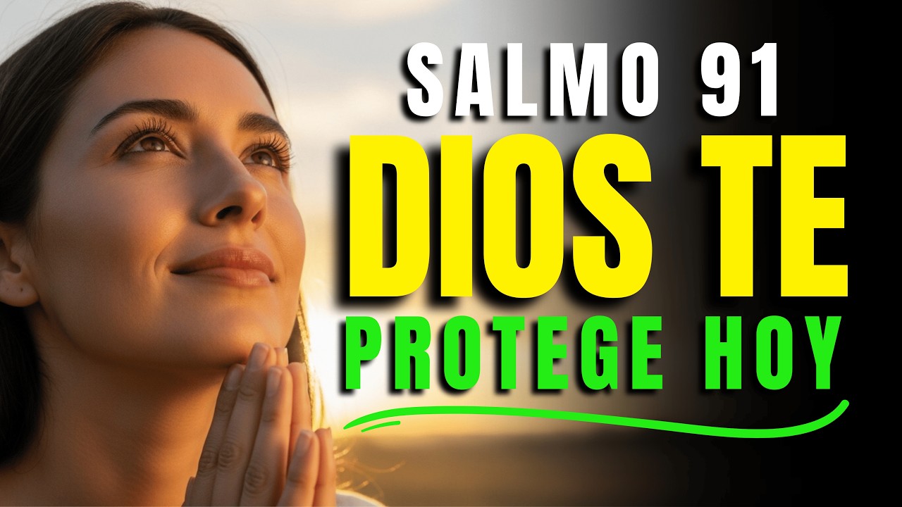 Oración PODEROSA de la Mañana para Empezar el Día PROTEGIDO | SALMO 91 ...