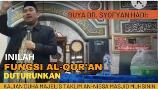 Inilah Fungsi Al-Qur'an Diturunkan. Buya DR. Syofyan Hadi, M.Ag.,MA.Hum. Kajian Duha Majelis Taklim