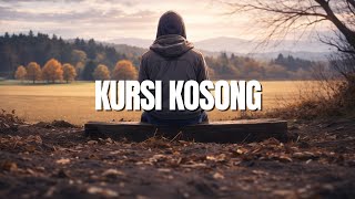 Download Lagu Kursi Kosong | Lagu Sedih Tentang Kehilangan MP3