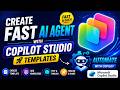 Build AI Agents FAST with Copilot Studio Templates! | Automate with Copilot