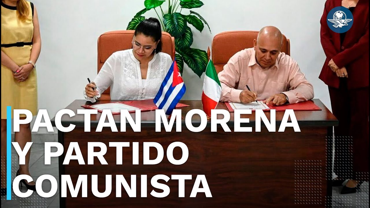 Morena y Partido Comunista de Cuba firman convenio; acuerdan cooperación
