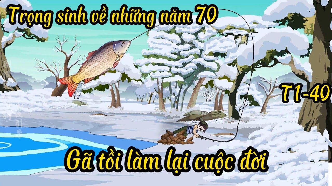 T1-40 Trọng sinh về thời bao cấp, Gã tồi làm lại cuộc đời