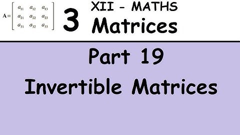 Kerala State 12th maths - Chapter 3 - Matrices - Part 19 - Invertible Matrices