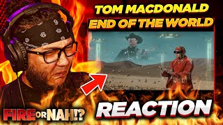 FIRE or NAH?! Tom MacDonald - End Of The World (REACTION) | iamsickflowz