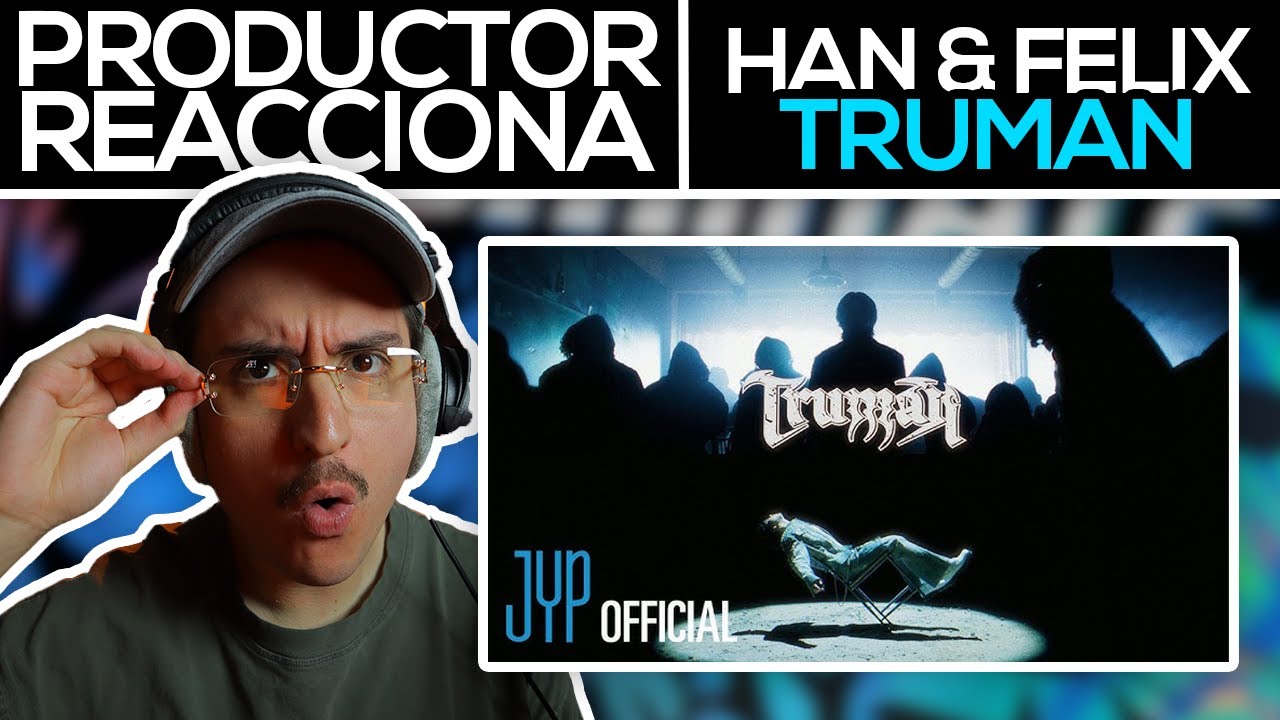 Productor REACCIONA Al M/V De “Truman” De HAN & Felix!