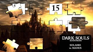 Dark Souls Remastered Randomizer - 15 - Solaire vs. Manus