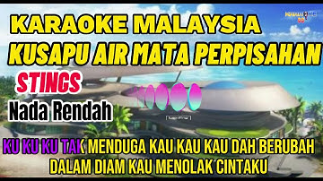 KARAOKE || KUSAPU AIR MATA PERPISAHAN || Nada Rendah || Stings || Karaoke88