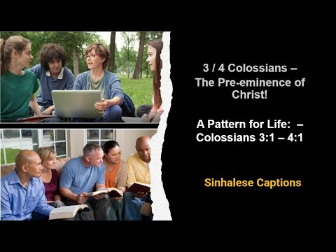 3/ 4 Colossians – Sinhalese Captions: The Pre-eminence of Christ! Col 3:1 – 4:1