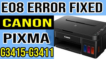 How to Fix E08 Error in Canon Pixma G3415, G3411 Printers