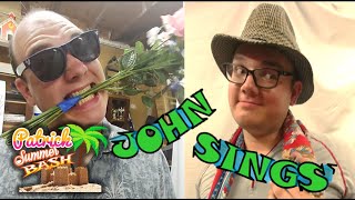 JOHN SINGS! - Part 2 (Patrick Summer Bash #3)