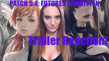 FFXIV Patch 5.4: Futures Rewritten Trailer Reaction & Analysis