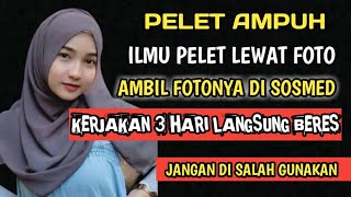 KERJAKAN 3 MALAM SAJA,  ILMU PELET LEWAT FOTO JARAK JAUH,  ILMU PENGASIHAN PALING AMPUH TANPA PUASA