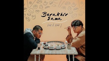 Eclat Story & Kaleb J - Berakhir Sama