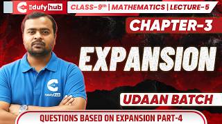 Class 9 Maths | Chapter 3 Expansion | Lecture 5 | Questions Based on Expansion Part 4 🔥