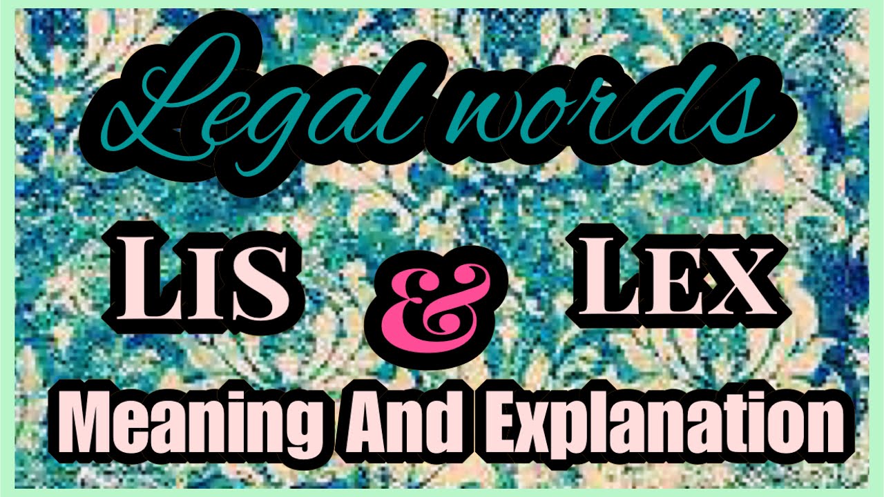What is meaning of Lex and Lis legal vocabulary with Urdu
