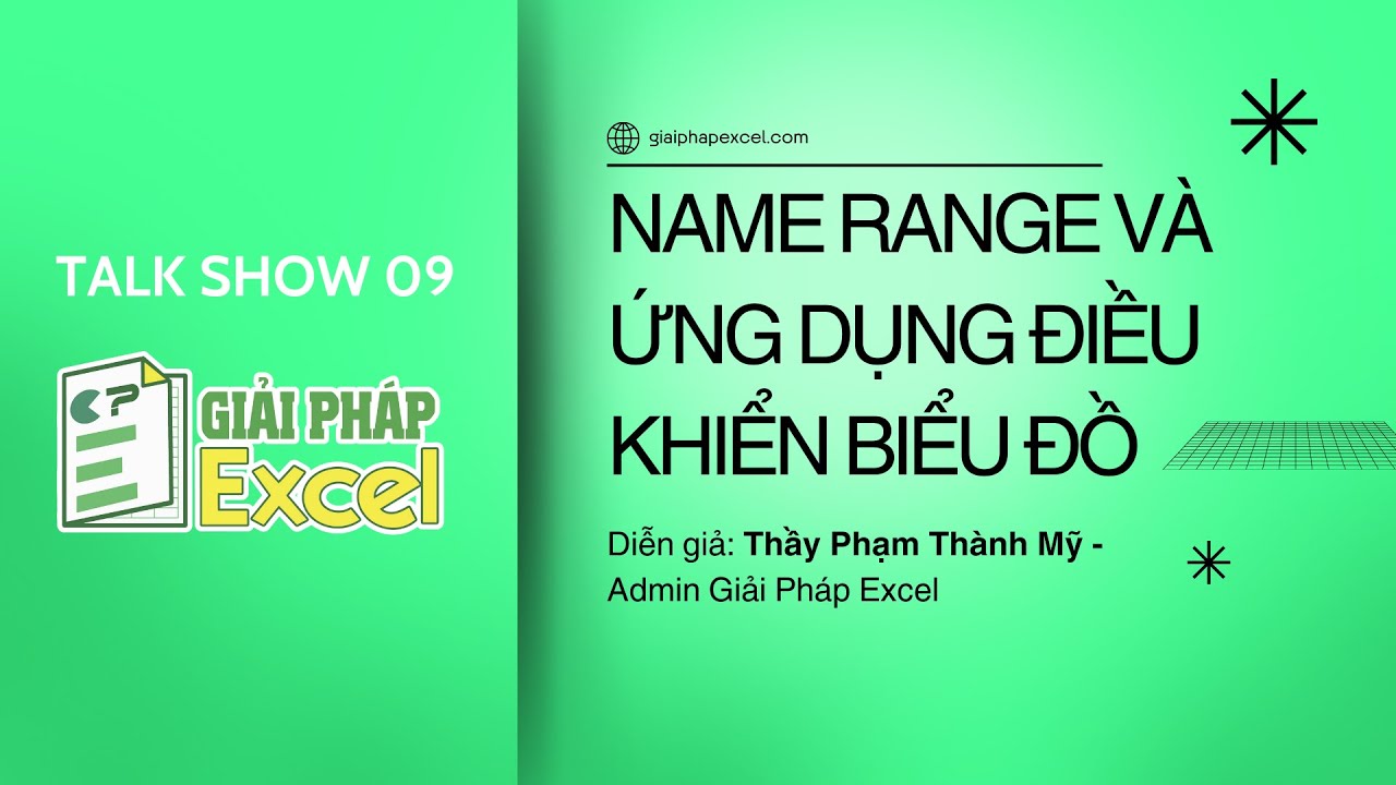 [GPE] TALK SHOW: NAME RANGE VÀ ỨNG DỤNG ĐIỀU KHIỂN BIỂU ĐỒ - YouTube