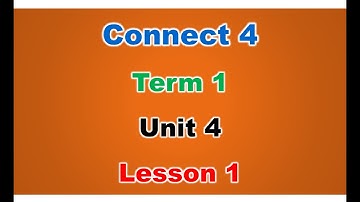 Connect 4 - unit 4 - lesson 1 - كونكت الصف الرابع الابتدائي ترم أول لغة انجليزية المنهج الجديد 2022