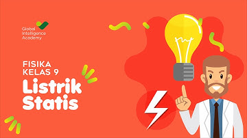 FISIKA Kelas 9 - Listrik Statis | GIA Academy