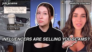 Influencers Are Selling You SCAMS? *fake jobs, sketchy courses, etc*