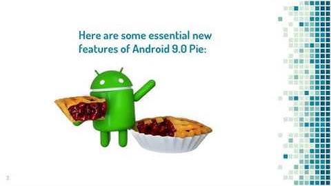 4 Latest Features of Android 9.0 Pie