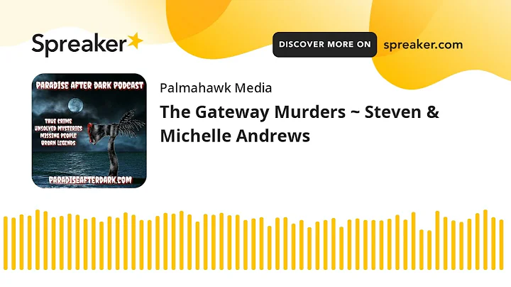 The Gateway Murders ~ Steven & Michelle Andrews